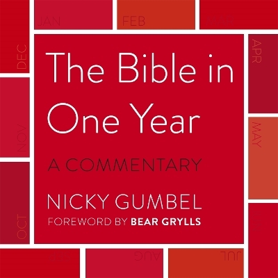 The Bible in One Year – a Commentary by Nicky Gumbel - Nicky Gumbel