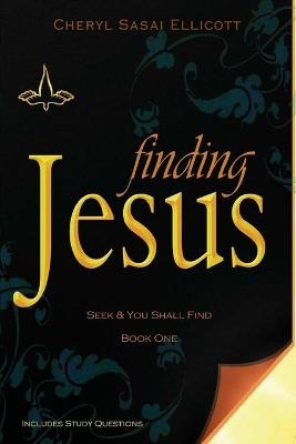 Finding Jesus - Cheryl Sasai Ellicott