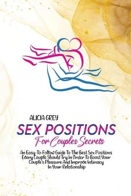 Sex Positions for Couples Secrets - Alicia Grey