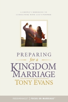 Preparing for a Kingdom Marriage - Tony Evans