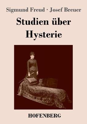 Studien Ã¼ber Hysterie - Sigmund Freud, Josef Breuer