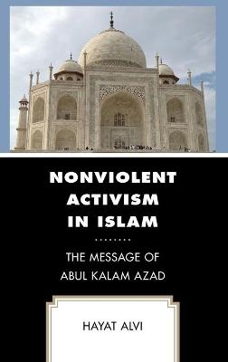 Nonviolent Activism in Islam - Hayat Alvi