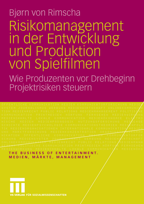 Risikomanagement in der Entwicklung und Produktion von Spielfilmen - Bjørn von Rimscha