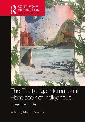 The Routledge International Handbook of Indigenous Resilience - 