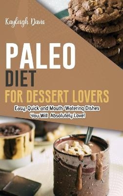 Paleo Diet for Dessert Lovers - Kayleigh Davis