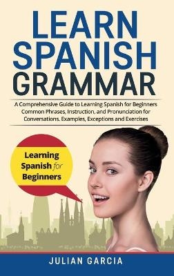 Learn Spanish Grammar - Julian Garcia