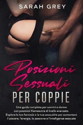 Posizioni Sessuali per Coppie - Sarah Grey