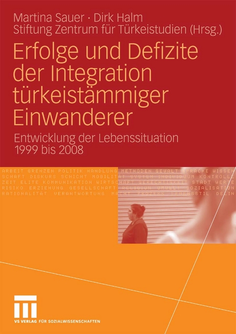 Erfolge und Defizite der Integration türkeistämmiger Einwanderer - Martina Sauer, Dirk Halm
