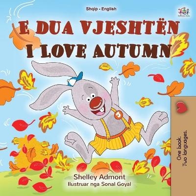 I Love Autumn (Albanian English Bilingual Book for Kids) - Shelley Admont, KidKiddos Books