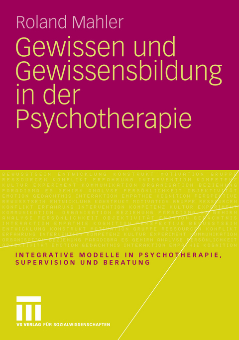 Gewissen und Gewissensbildung in der Psychotherapie - Roland Mahler