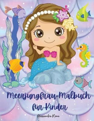 Meerjungfrau-Malbuch für Kinder - Alessandra Mone