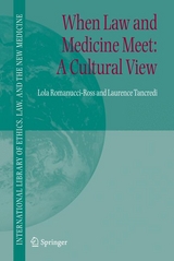 When Law and Medicine Meet: A Cultural View -  Lola Romanucci-Ross,  Laurence R. Tancredi