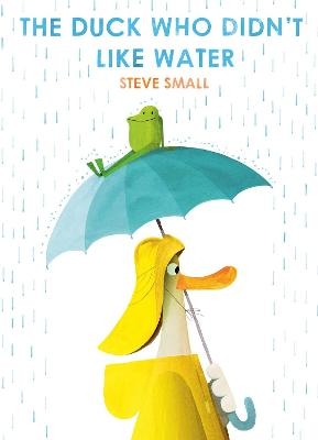 The Duck Who Didn't Like Water - Steve Small