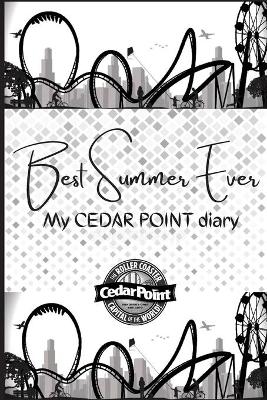 Best Summer Ever - My cedar point diary - Arual Priest