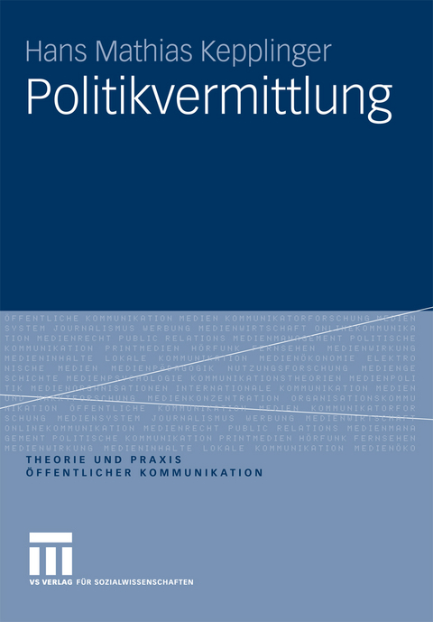 Politikvermittlung - Hans Mathias Kepplinger