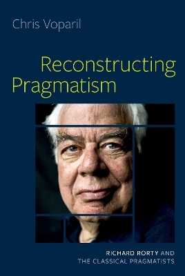 Reconstructing Pragmatism - Chris Voparil