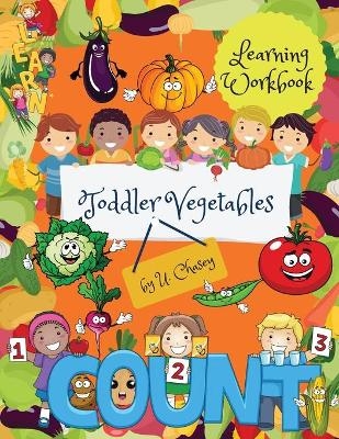 Toddler Vegetables Learning Workbook - U Chasey