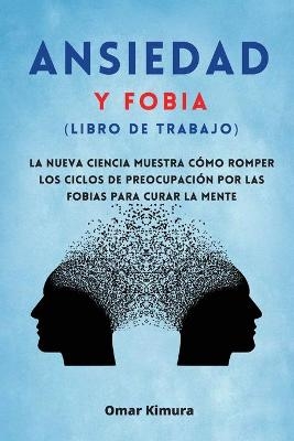 Ansiedad y Fobia (libro de Trabajo) - Omar Kimura