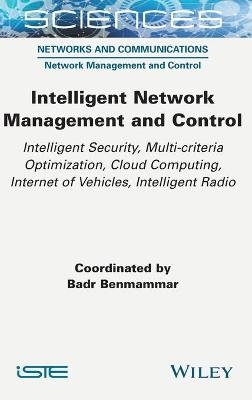 Intelligent Network Management and Control - Badr Benmammar