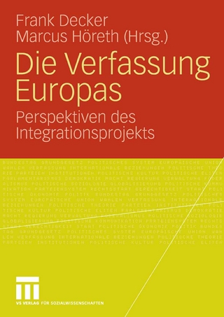 Die Verfassung Europas - Frank Decker; Frank Decker; Marcus Höreth; Marcus Höreth