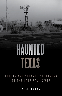 Haunted Texas - Alan N. Brown