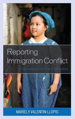 Reporting Immigration Conflict - Mariely Valentin-Llopis