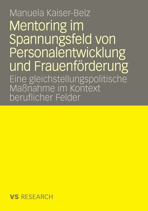 Mentoring im Spannungsfeld von Personalentwicklung und Frauenförderung - Manuela Kaiser-Belz