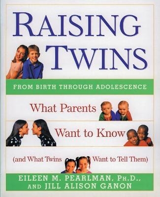 Raising Twins - Eileen M Pearlman, Jill Alison Ganon