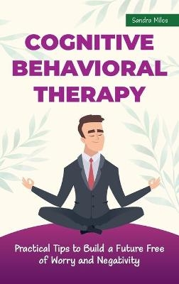 Cognitive Behavioral Therapy - Sandra Miles