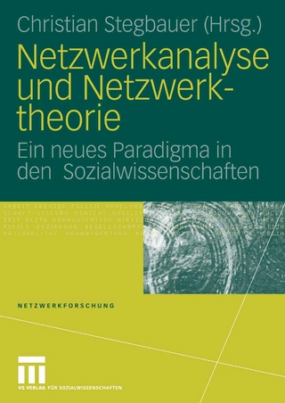 Netzwerkanalyse und Netzwerktheorie - Christian Stegbauer; Christian Stegbauer