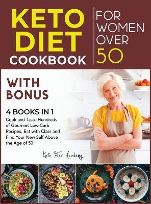 Keto Diet Cookbook for Women After 50 with Bonus [4 books in 1] - Keto Flex Academy