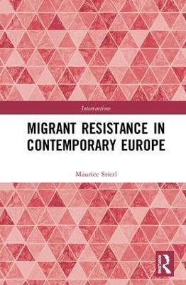 Migrant Resistance in Contemporary Europe - Maurice Stierl