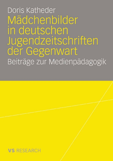 Mädchenbilder in deutschen Jugendzeitschriften der Gegenwart - Doris Katheder