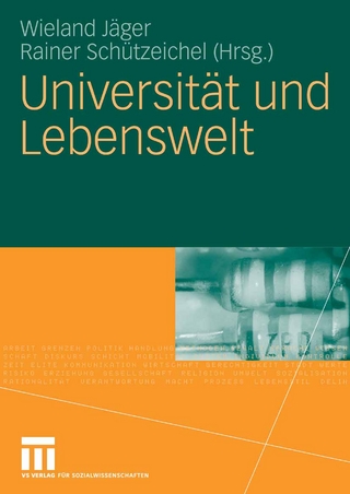 Universität und Lebenswelt - Wieland Jäger; Rainer Schützeichel