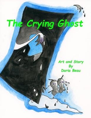 The Crying Ghost - Daria Beau