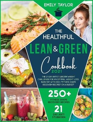 The Healthful Lean and Green Cookbook - Emily Taylor