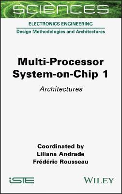 Multi-Processor System-on-Chip 1 - Liliana Andrade, Frederic Rousseau