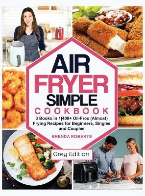 Air Fryer Simple Cookbook - Brenda Roberts