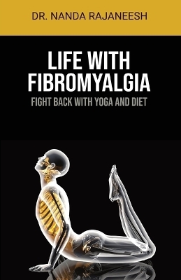 Life With Fibromyalgia - Dr Nanda Rajaneesh