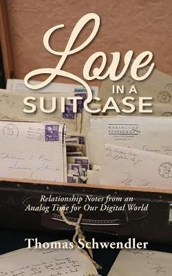 Love in a Suitcase - Tom Schwendler