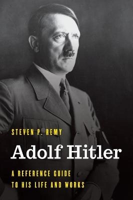 Adolf Hitler - Steven P. Remy