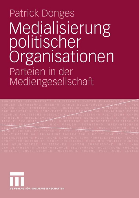 Medialisierung politischer Organisationen - Patrick Donges