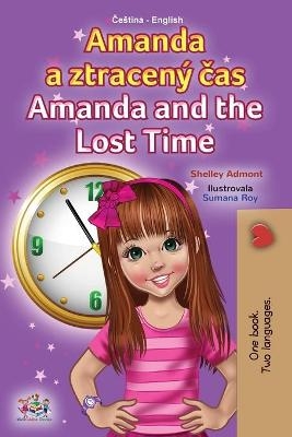 Amanda and the Lost Time (Czech English Bilingual Book for Kids) - Shelley Admont, KidKiddos Books