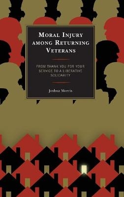 Moral Injury among Returning Veterans - Joshua Morris