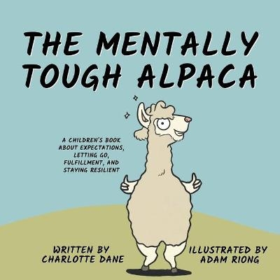 The Mentally Tough Alpaca - Charlotte Dane