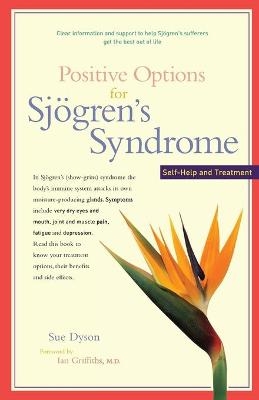 Positive Options for Sjoegren's Syndrome - Sue Dyson