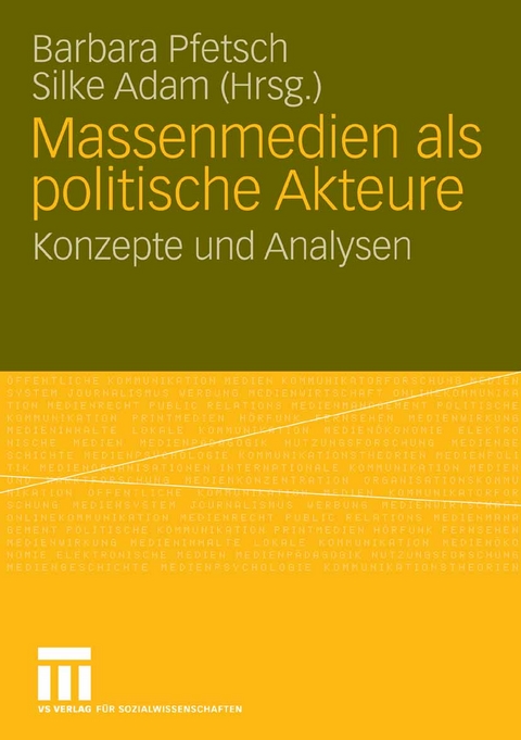 Massenmedien als politische Akteure - 