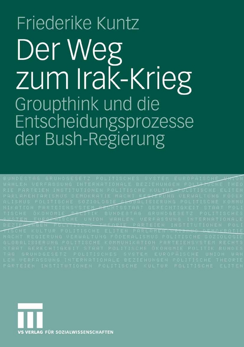 Der Weg zum Irak-Krieg - Friederike Kuntz