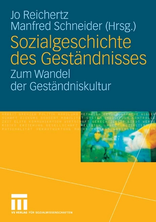 Sozialgeschichte des Geständnisses - Jo Reichertz; Jo Reichertz; Manfred Schneider; Manfred Schneider