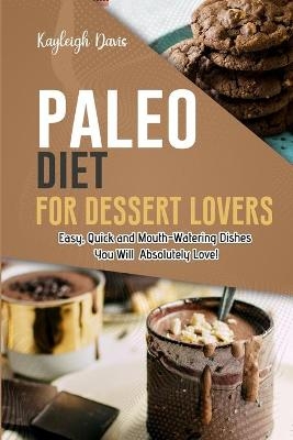 Paleo Diet for Dessert Lovers - Kayleigh Davis
